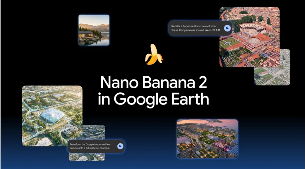 谷歌把Nano Banana 2塞进Google Earth：对着地图说句话，AI就能改天换地